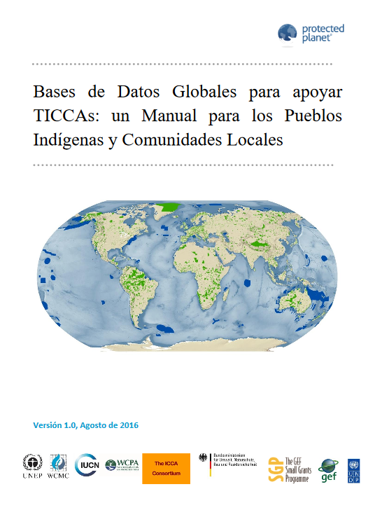 Bases de Datos Globales para apoyar TICCAs : un Manual para los Pueblos Indígenas y Comunidades Locales