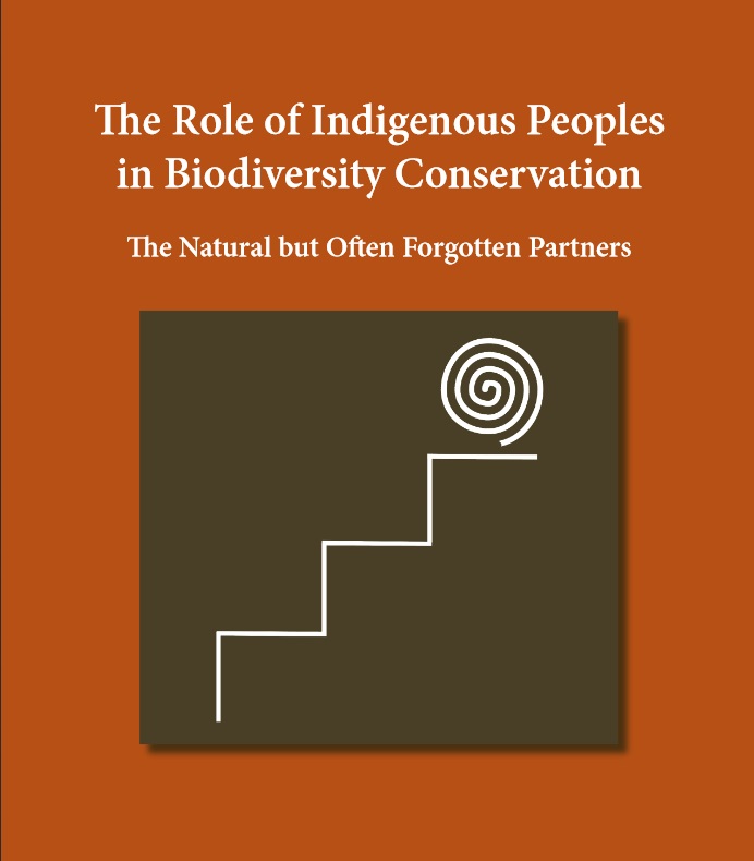 The Role of Indigenous Peoples in Biodiversity Conservation: The Natural but Often Forgotten Partners