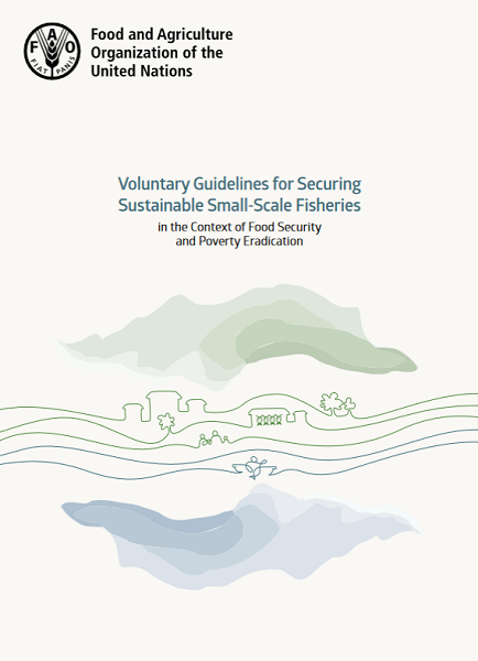 FAO Voluntary Guidelines for Securing Sustainable Small-Scale Fisheries in the Context of Food Security and Poverty Eradication