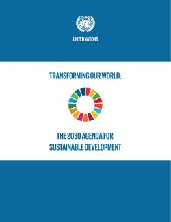 Transforming Our World: The 2030 Agenda for Sustainable Development