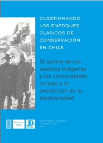 Cuestionando los enfoques clásicos de conservación en Chile: el aporte de los pueblos indígenas y las comunidades locales a la protección de la biodiversidad