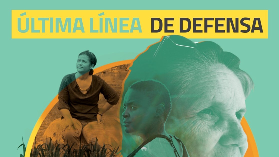 Informe: las personas defensoras de la tierra y del medio ambiente son nuestra última línea de defensa contra el colapso climático