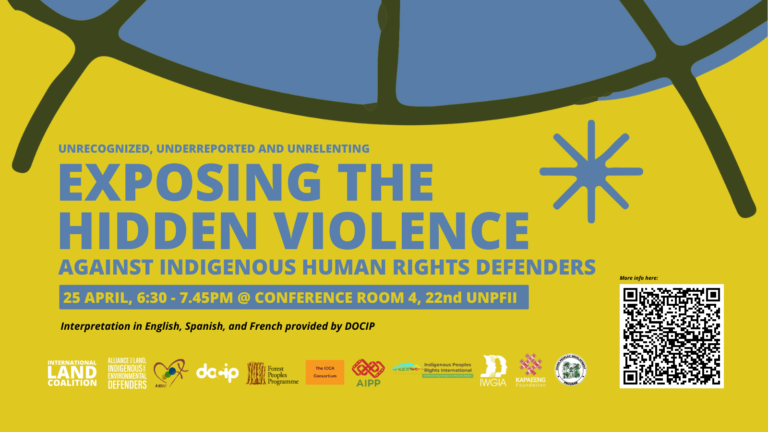 Event Invitation: “Unrecognized, Underreported and Unrelenting – Exposing the Hidden Violence against Indigenous Human Rights Defenders”