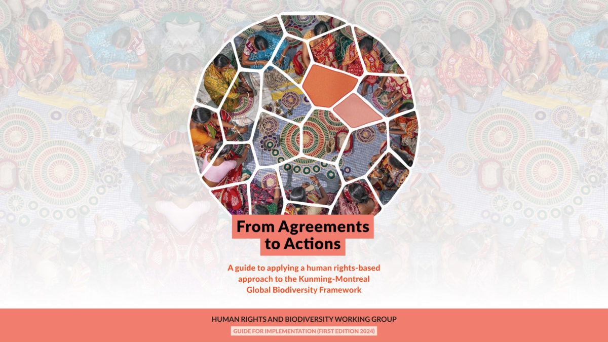 From Agreements to Actions: A guide to applying a human rights-based approach to the Kunming-Montreal Global Biodiversity Framework