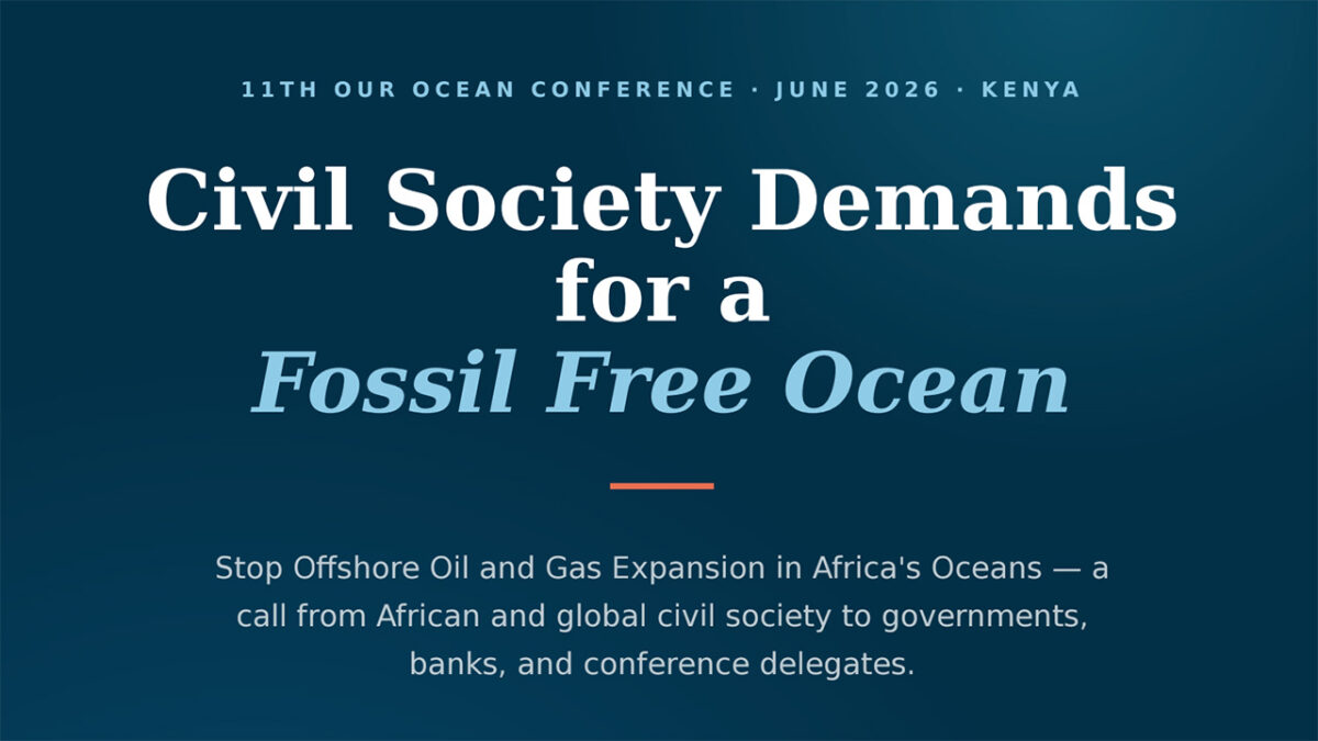 Africa’s Fishers-Fishworkers and Communities Call for a Fossil Fuel-Free Ocean at the Our Ocean Conference